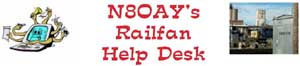 N80AY's Railfan help desk